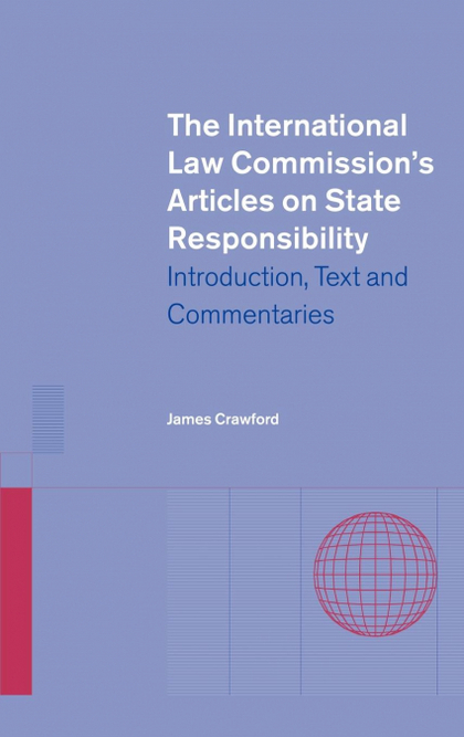 THE INTERNATIONAL LAW COMMISSION'S ARTICLES ON STATE RESPONSIBILITY