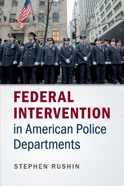 FEDERAL INTERVENTION IN AMERICAN POLICE             DEPARTMENTS