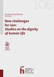 NEW CHALLENGES FOR LAW: STUDIES ON THE DIGNITY OF HUMAN LIFE