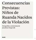 CONSECUENCIAS PREVISTAS : NIÑOS DE RUANDA NACIDOS DE LA VIOLACIÓN