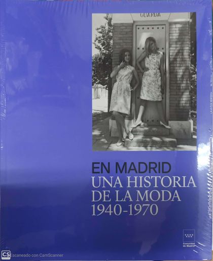 EN MADRID. UNA HISTORIA DE LA MODA (1940-1970).