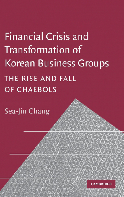 FINANCIAL CRISIS AND TRANSFORMATION OF KOREAN BUSINESS GROUPS