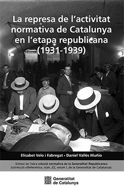 REPRESA DE L'ACTIVITAT NORMATIVA DE CATALUNYA EN L'ETAPA REPUBLICANA (1931-1939)