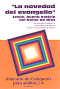 LA NOVEDAD DEL EVANGELIO : ITINERARIO DE CATEQUESIS PARA ADULTOS/4