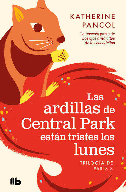 LAS ARDILLAS DE CENTRAL PARK ESTÁN TRISTES LOS LUNES (TRILOGÍA DE PARÍS 3).