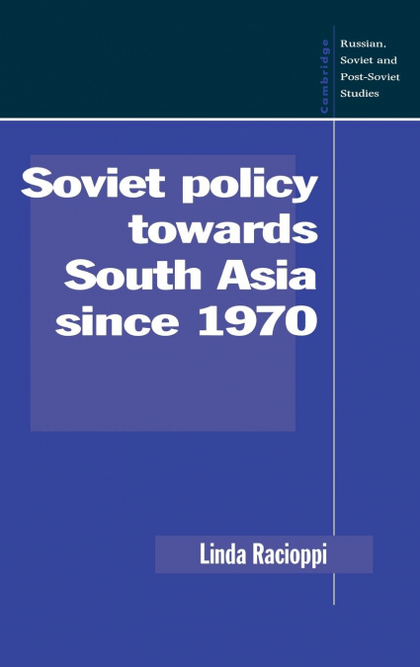 SOVIET POLICY TOWARDS SOUTH ASIA SINCE 1970