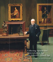 COLLECTING SPANISH ART: SPAIN´S GOLDEN AGE AND AMERICA´S GILDED AGE.