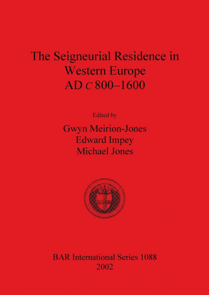 THE SEIGNEURIAL RESIDENCE IN WESTERN EUROPE AD C 800-1600