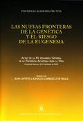 LAS NUEVAS FRONTERAS DE LA GENÉTICA Y EL RIESGO DE LA EUGENESIA : ACTAS DE LA XV ASAMBLEA GENER