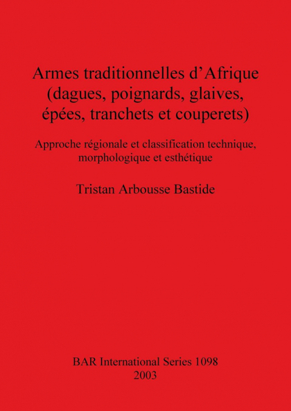 ARMES TRADITIONNELLES D'AFRIQUE (DAGUES, POIGNARDS, GLAIVES, ÉPÉES, TRANCHETS ET