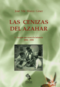 LAS CENIZAS DEL AZAHAR. I - LO QUE ME EVOCA LA INFANCIA 1958-1959