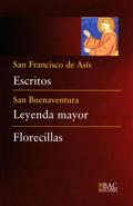 ESCRITOS (DE SAN FRANCISCO); LEYENDA MAYOR (DE SAN BUENAVENTURA) ; FLORECILLAS (