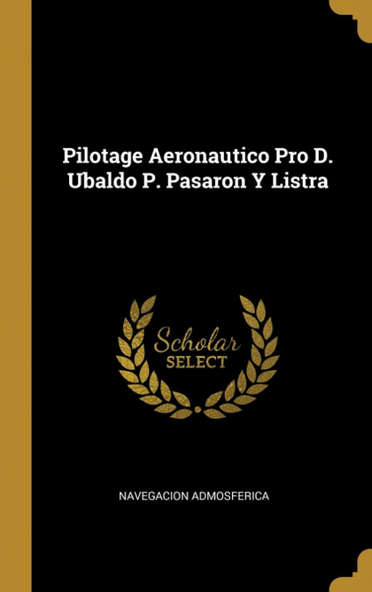 PILOTAGE AERONAUTICO PRO D. UBALDO P. PASARON Y LISTRA