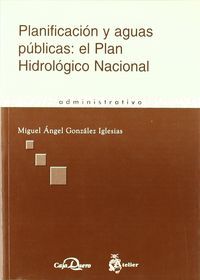 PLANIFICACION Y AGUAS PUBLICAS: EL PLAN HIDROLOGICO NACIONAL.