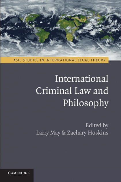 INTERNATIONAL CRIMINAL LAW AND PHILOSOPHY.