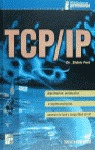TCP/IP. ARQUITECTURA, PROTOCOLOS E IMPLEMENTACIÓN