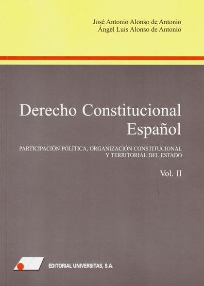 DERECHO CONSTITUCIONAL ESPAÑOL (II). PARTICIPACIÓN POLÍTICA, ORGANIZACIÓN CONSTITUCIONAL Y TERR