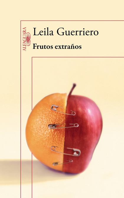 Frutos extraños (Crónicas reunidas 2001-2008)