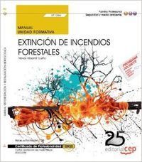 MANUAL. EXTINCIÓN DE INCENDIOS FORESTALES (UF1266). CERTIFICADOS DE PROFESIONALI