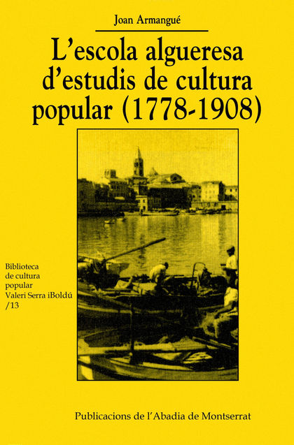 L?ESCOLA ALGUERESA D?ESTUDIS DE CULTURA POPULAR (1778-1908)