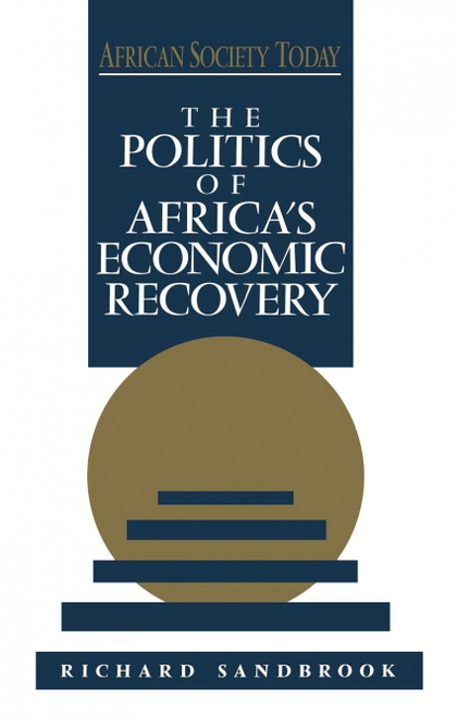 THE POLITICS OF AFRICA'S ECONOMIC RECOVERY