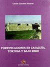 FORTIFICACIONES EN CATALUÑA : TORTOSA Y BAJO EBRO