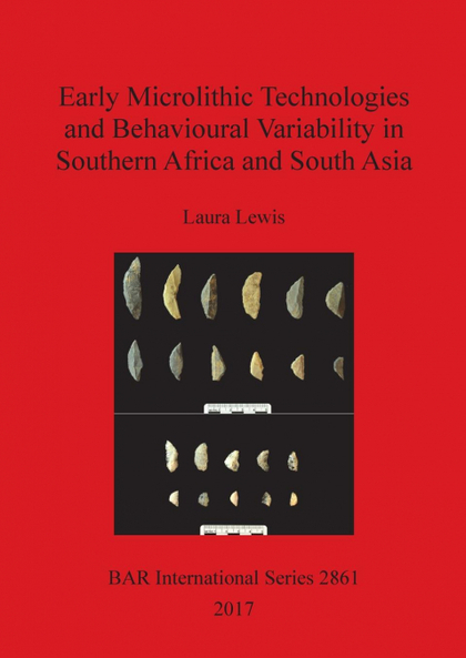 EARLY MICROLITHIC TECHNOLOGIES AND BEHAVIOURAL VARIABILITY IN SOUTHERN AFRICA AN
