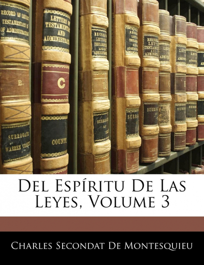DEL ESPÍRITU DE LAS LEYES, VOLUME 3