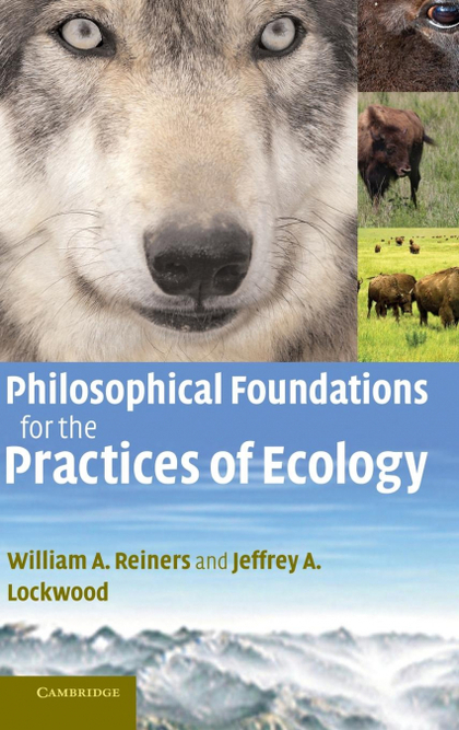 PHILOSOPHICAL FOUNDATIONS FOR THE PRACTICES OF             ECOLOGY