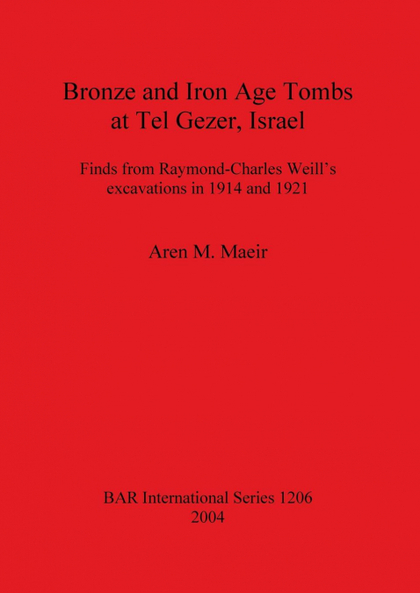 BRONZE AND IRON AGE TOMBS AT TEL GEZER, ISRAEL