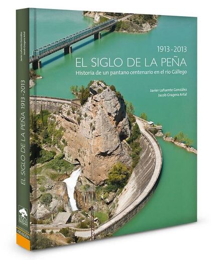 EL SIGLO DE LA PEÑA, 1913-2013