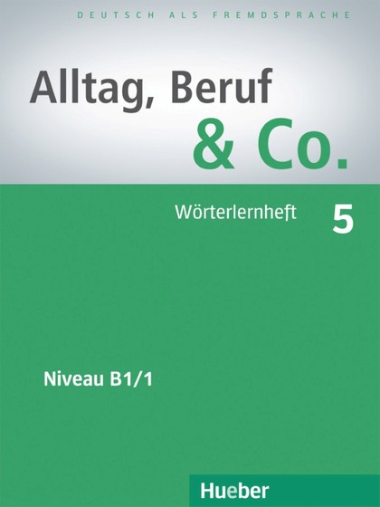ALLTAG, BERUF & CO 5 WÖRTERLERNHEFT