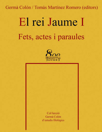 EL REI JAUME I. FETS, ACTES I PARAULES
