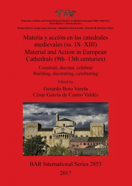 MATERIA Y ACCIÓN EN LAS CATEDRALES MEDIEVALES (SS. IX-XIII) / MATERIAL AND ACTIO