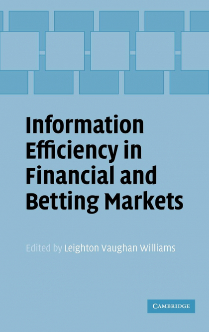INFORMATION EFFICIENCY IN FINANCIAL AND BETTING MARKETS