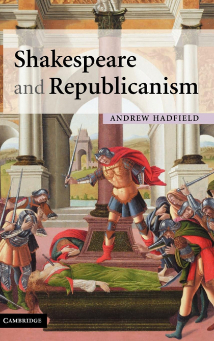 SHAKESPEARE AND REPUBLICANISM