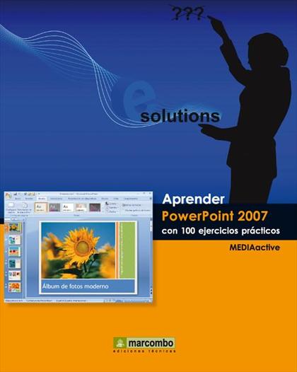 Aprender Powerpoint 2007 con 100 ejercicios prácticos