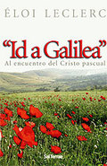 186 - «ID A GALILEA». AL ENCUENTRO DEL CRISTO PASCUAL