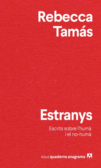 ESTRANYS. ESCRITS SOBRE L´HUMÀ I EL NO HUMÀ