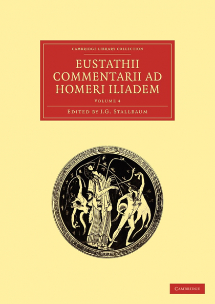 EUSTATHII COMMENTARII AD HOMERI ILIADEM -             VOLUME 4