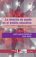 LA RELACIÓN DE AYUDA EN EL ÁMBITO EDUCATIVO: MATERIAL DE TRABAJO