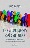 LA CATEQUESIS DEL CAMINO : UNA APUESTA PRÁCTICA, FAMILIAR, COMUNITARIA E INTERGENERACIONAL