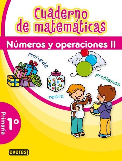 MATEMÁTICAS, NÚMEROS Y OPERACIONES II, 1 EDUCACIÓN PRIMARIA. CUADERNO
