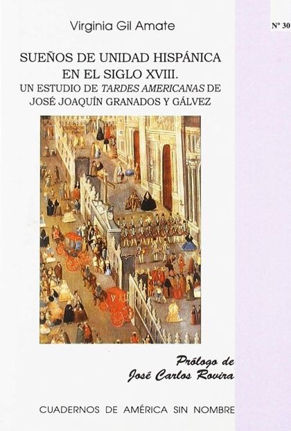 SUEÑOS DE UNIDAD HISPÁNICA EN EL SIGLO XVIII