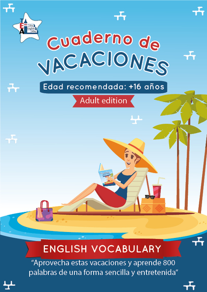 CUADERNO DE VACACIONES ENGLISH VOCABULARY ADULT EDITION. THE ENGLISH ALLEY