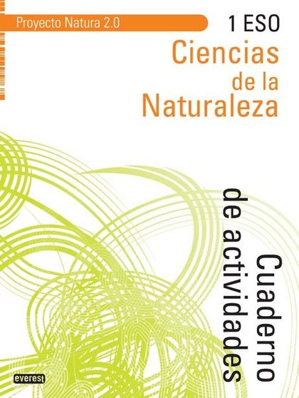 CIENCIAS DE LA NATURALEZA 1º ESO. CUADERNO DE ACTIVIDADES. PROYECTO NATURA 2.0