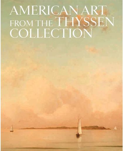 AMERICAN ART FROM THE THYSSEN COLLECTION.
