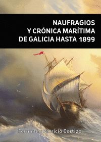 NAUFRAGIOS Y CRÓNICA MARÍTIMA DE GALICIA HASTA 1899