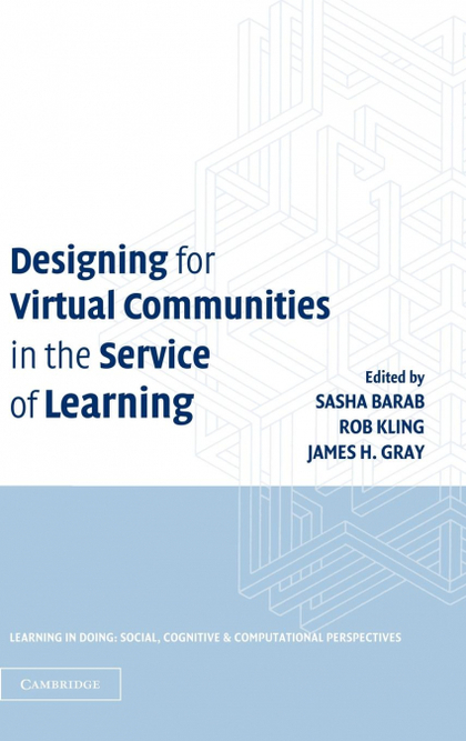 DESIGNING FOR VIRTUAL COMMUNITIES IN THE SERVICE OF LEARNING