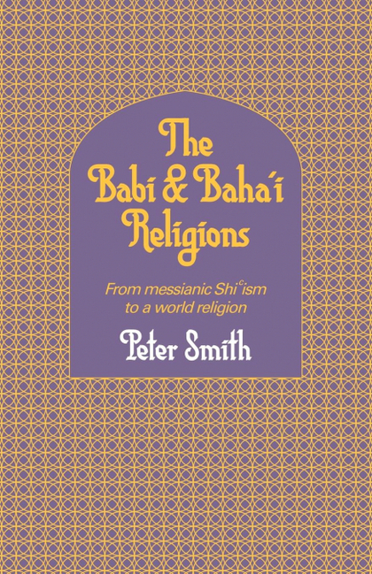 THE BABI AND BAHA'I RELIGIONS